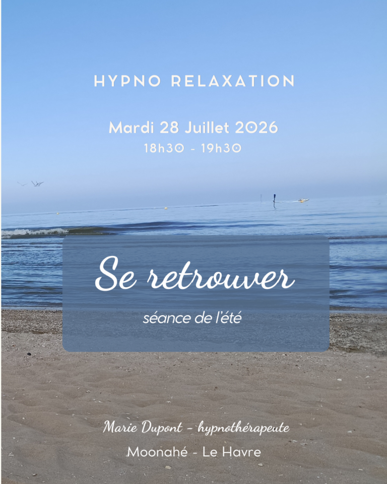 Se retrouver cet été - Hypno relaxation Marie Dupont Le Havre hypnothérapeute